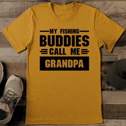 my fishing buddies call me grandpa tee