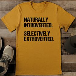 naturally introverted selectively extroverted tee