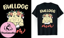 Bull Dog Mom T Shirt Design 110