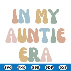 in my auntie era svg, auntie svg, aunt svg, favorite aunt svg, aunt gift from niece, family svg