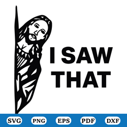 i saw that svg, christian svg, jesus svg, funny christian svg, funny christian svg, faith svg, jesus svg, religious svg