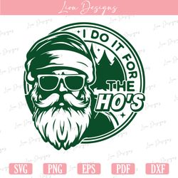 i do it for the ho's svg, funny christmas svg files, funny santa svg, santa shirt svg files, christmas png, cricut svg