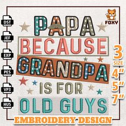 papa because grandpa is for old guys embroidery design, father day embroidery design, best dad embroidery design