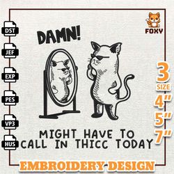 might have to call in thicc today embroidery design, funny cat embroidery design, funny animal quote design