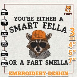 youre either a smart fella or a fart smella embroidery design, funny racoon embroidery design, funny animal quote design