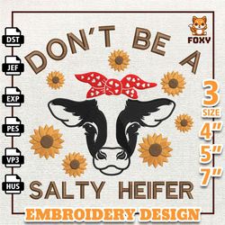 dont be a salty heifer design, sassy cow embroidery design, animal embroidery design, funny animal embroidery file, inst