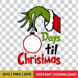 days till christmas countdown design grinchy hand holiday xmas cut file sublimated svg, png, eps, digital download