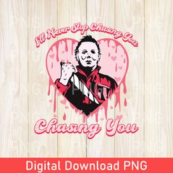 funny i'd never stop chasing you horror png, horror characters png, horror valentine's day png, gift for valentines png