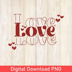 funny love png, valentine png, valentine's day png, valentine shirt png, love png, gift for her png, retro xoxo day png