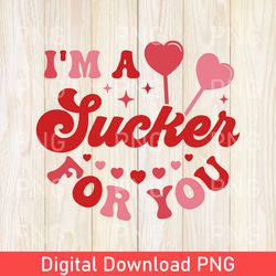 i'm a sucker for you funny png, retro valentine png, love xoxo svg, funny valentines day png, png, valentines xoxo png