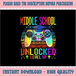 png only middle school unlocked level up gamer png, back to school tie dye png, day of school png, digital download