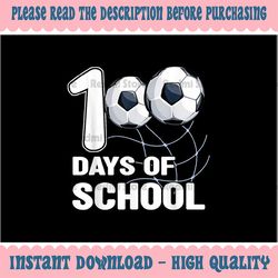 png only 100 days of school soccer coach png, soccer student soccer kids png, 100 days of school png, digital download