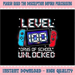 png only level 100 days of school unlocked gamer video games png, 100th day of school png, digital download