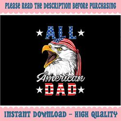 png only all american dad eagle 4th of july png, daddy retro american flag bald eagle vintage png, independence day png,