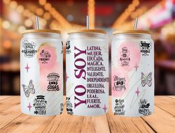 yo soy/ spanish affirmation -16oz libbey/ can tumbler png file -sublimation design