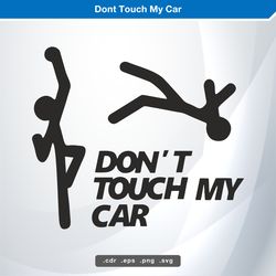 dont touch my car svg digital vector