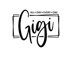 gigi svg, gigi shirt designs, svg's for grandma's, svg's for gigi's, t shirt designs for gigi's, instant download