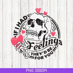 vintage if i had feelings they'd be for you png, skeleton valentines day png, funny valentine's day png, valentine's day