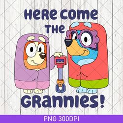 here come the grannies png, grannies png, blue dog and bingo png, bluey family matching png, blue dog mother's day png