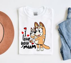 i love you mom bluey happy mothers day unisex tshirt, bluey mom shirt, best mom ever tee, gift for her, mothers day gift