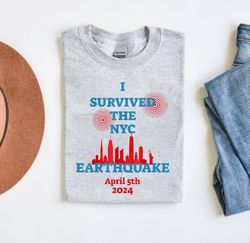 survived the earthquake shirt, nyc earthquake 2024 shirt, i survived the nyc earthquake tee, funny survived nyc earthqua