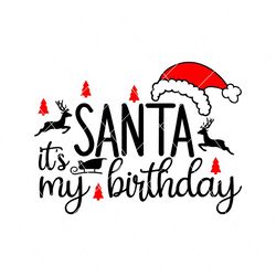 xmas santa its my birthday svg