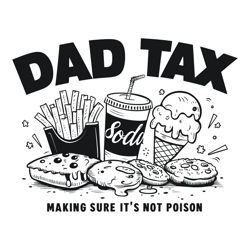 dad tax making sure its not poison funny dad tax svg