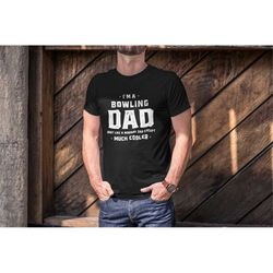 bowling dad shirt fathers day gift, men's shirt for fathers day, best gift for dad from son daughter, unisex t-shirts