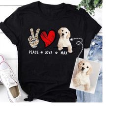 personalized peace love dog shirt, custom your own dog, pet shirt, christmas gift for dog owner, unisex t-shirts