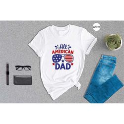 all american dad shirt, dad t-shirt, fourth of july shirt, 4th of july t-shirt, father's day shirt, unisex t-shirt 1