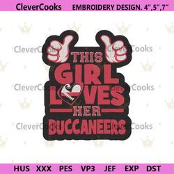 tampa bay this girl loves her buccaneers embroidery files, nfl embroidery files, tampa bay buccaneers file