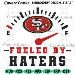 fueled by haters san francisco 49ers embroidery design file