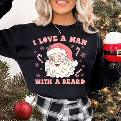 i love a man with a beard shirt, funny santa beard sweatshirt