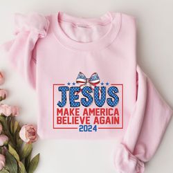 Jesus Make America Believe Again Sweatshirt, Independence Day Sweatshirt, Patriotic Christian Sweater, God Lovers Shirt