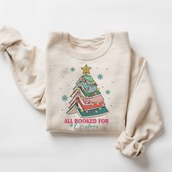 christmas book tree sweater, all booked for christmas sweatshirt, gift for book lover, librarian xmas hoodie