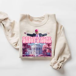 daddys home sweater, trump 2024 sweatshirt, funny trump sweatshirt, republican gifts, president 2024 hoodie