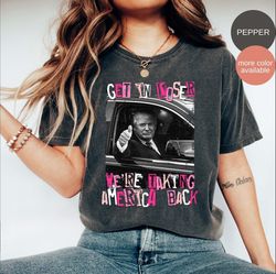 trump get in loser we are taking america back shirt, trump 2024 shirt, republican gift, trump merica shirt