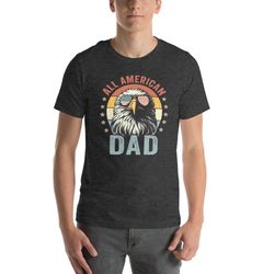 awesome all american dad shirt, vintage eagle patriotic shirt, best dad ever shirt, memorial day gift, fathers day shirt