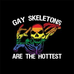 gay skeletons are the hottest, trending svg, gay svg, lgbt svg, gay pride svg, lesbian svg, lgbt gift, bisexul svg, lesb