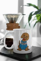 The Office Nard Dog Gift Animal TV Show The Office 11 oz Ceramic Mug Gift Birthday Gift