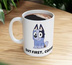 socks coffee mug, bluey cousin socks heeler, coffee gifts, bluey gifts, bluey inspired ceramic mug, but first coffee