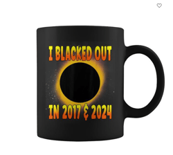 i blacked out in 2017 & 2024 total solar eclipse party coffee mug