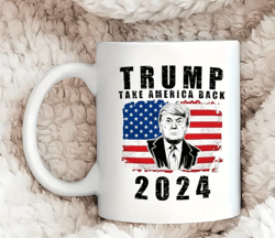 general election mug, coffee cup trump 2024 take back america gifts, funny unique gifts, fun gifts coffee mugs, gifts