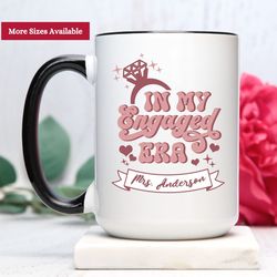 In My Engaged Era Mug, Engaged Gift Mug, Personalized In My Engaged Era Mug, Engaged Era Mug, Engagement Gift for Bride