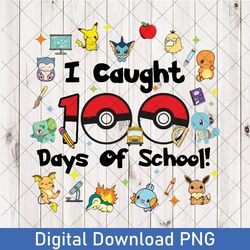 i caught 100 days of school png, pokemon 100 days png, pokemon school 100 days png, teacher 100 days of school outfit