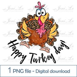 happy turkey day 1 png file funny turkey sublimation happy thanksgiving day clipart digital download