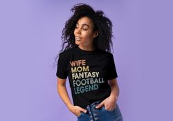 womens wife mom fantasy football legend t-shirt