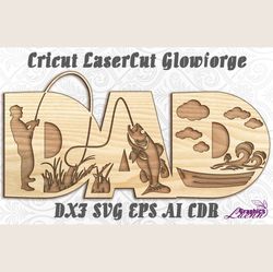 Fathers's day, dad fishing, logo inscription, vector files for laser cut,cnc plan,any thickness,glowforge,cricut DXF CDR