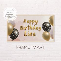 samsung frame tv art | custom personalized gold and black balloons happy birthday art for the frame tv