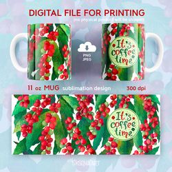 it's coffee time, 11oz mug sublimation designs, png jpeg digital download